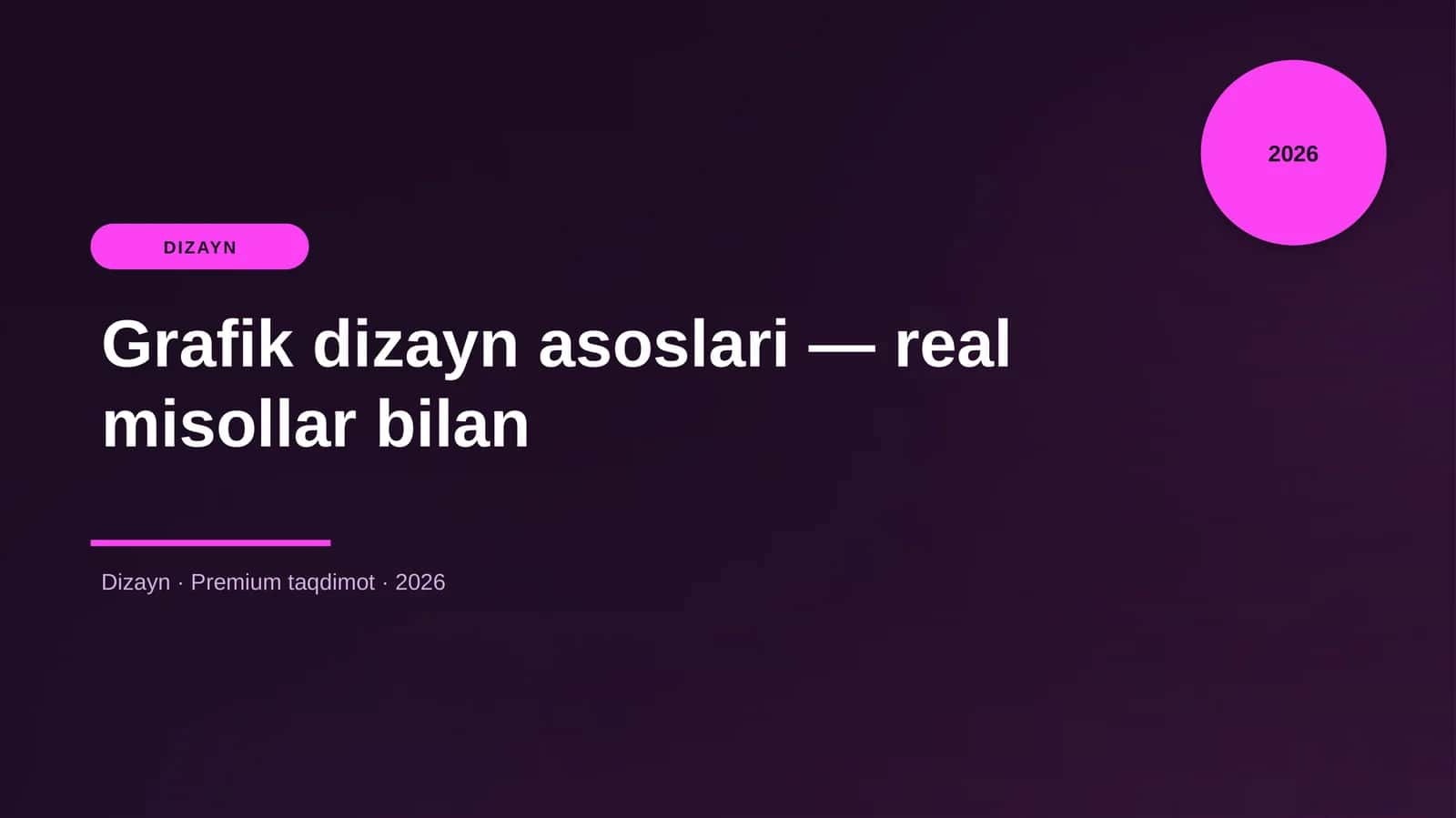 Grafik dizayn asoslari — real misollar bilan