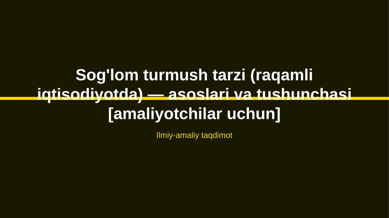 Sog'lom turmush tarzi (raqamli iqtisodiyotda) — asoslari va tushunchasi [amaliyotchilar uchun]