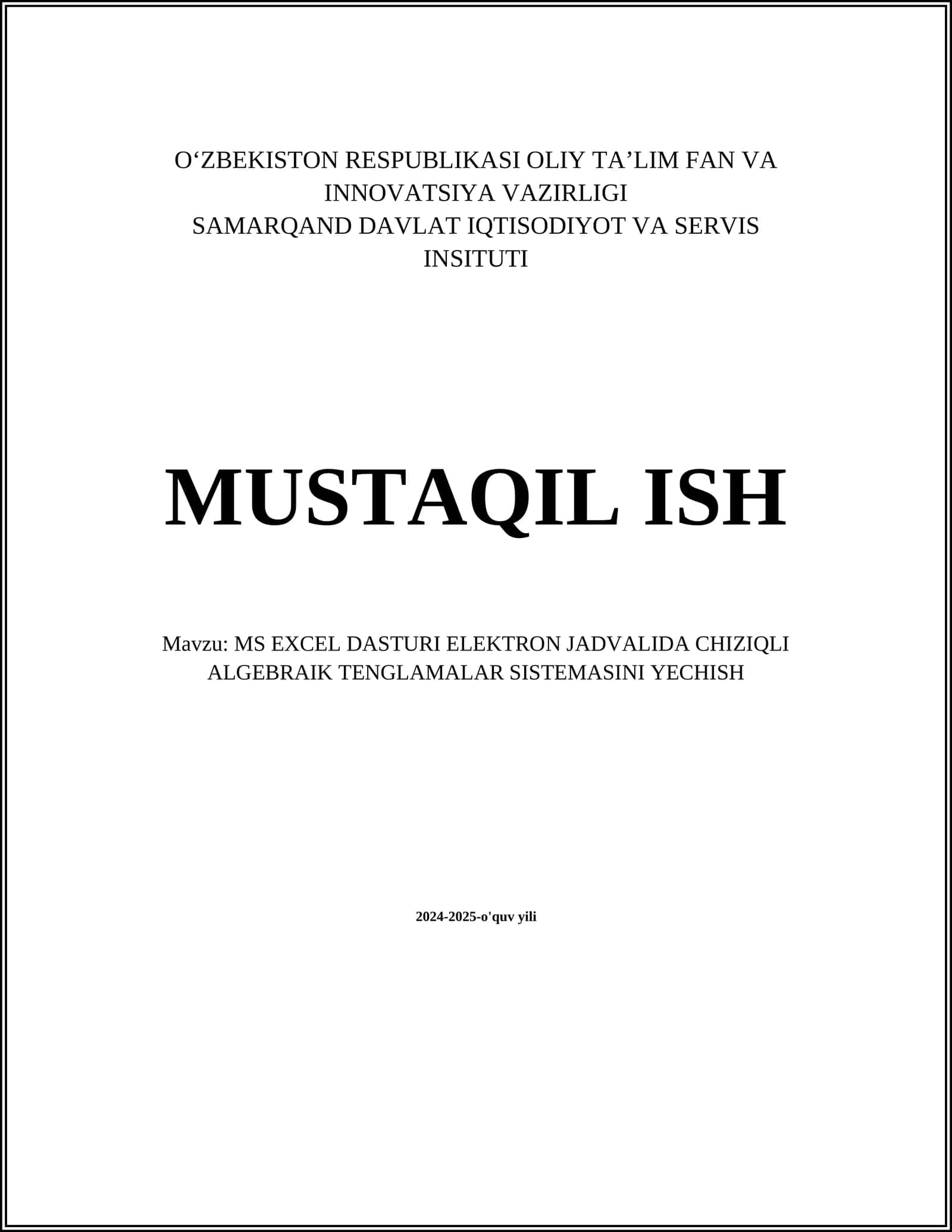 MUSTAQIL ISH Mavzu: MS EXCEL DASTURI ELEKTRON JADVALIDA CHIZIQLI ALGEBRAIK TENGLAMALAR SISTEMASINI YECHISH