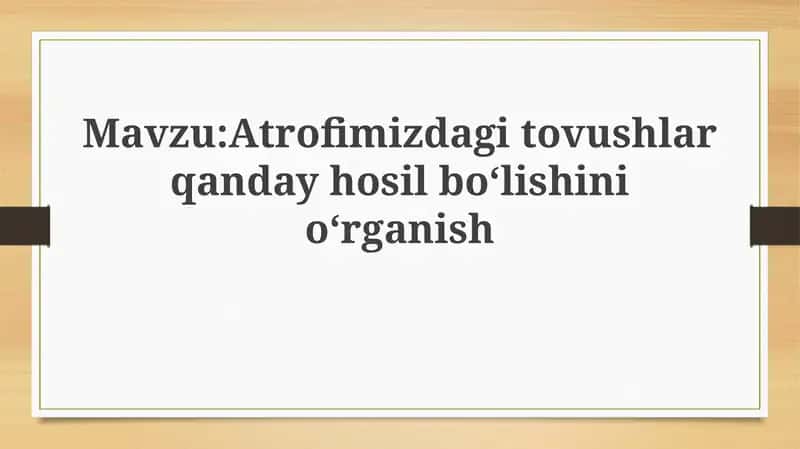 Atrofimizda Tovushlar Qanday Hosil Bo'lishini O'rganish