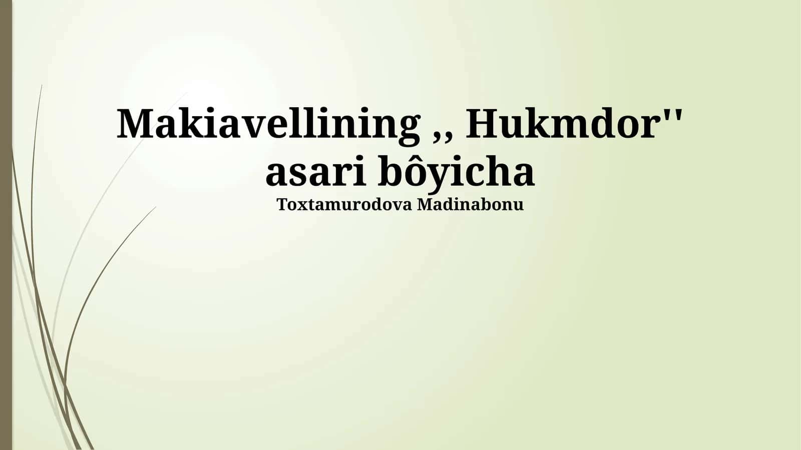Makiavellining,, Hukmdor'' asari bôyicha