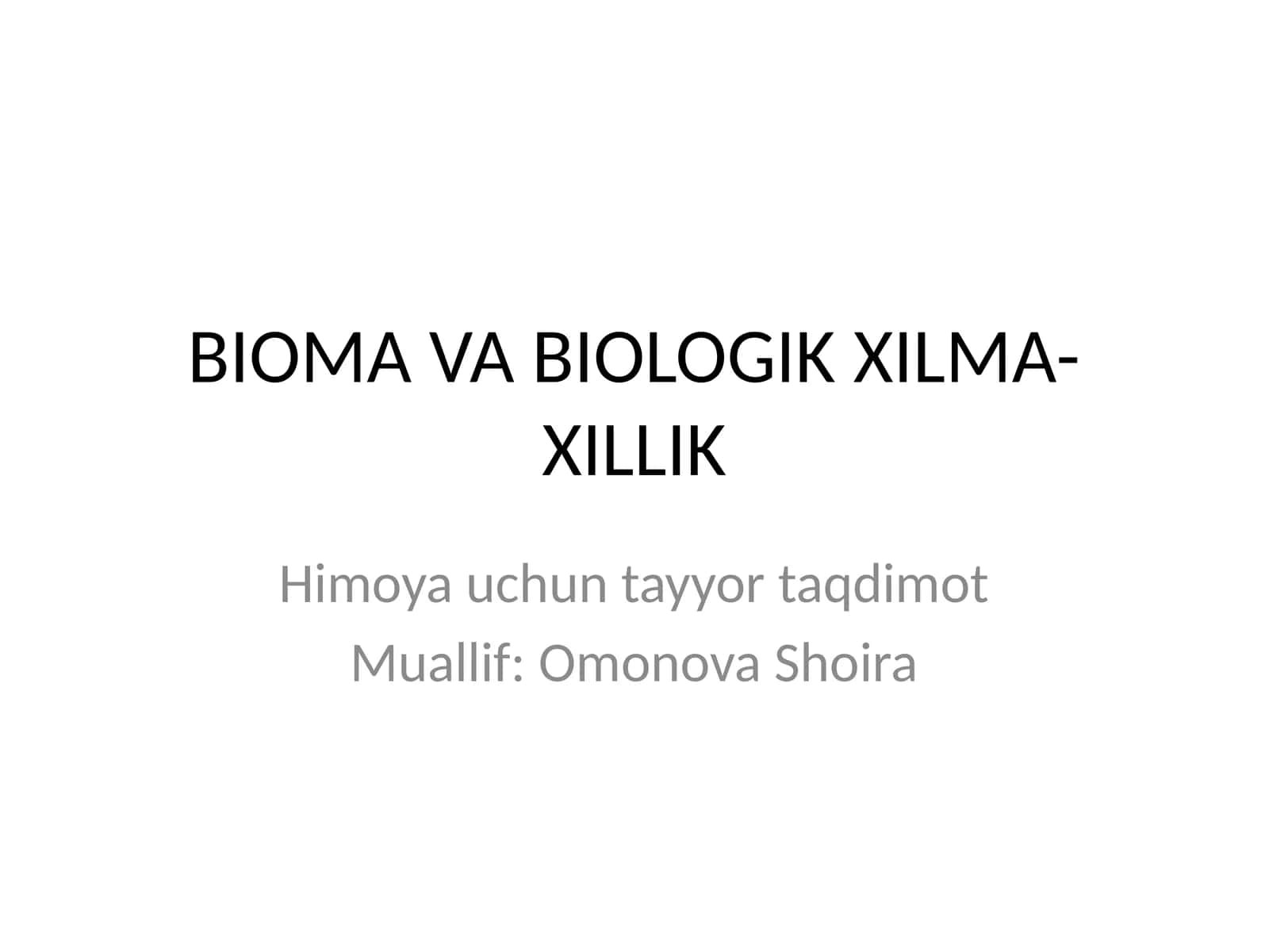 BIOMA VA BIOLOGIK XILMA-XILLIK