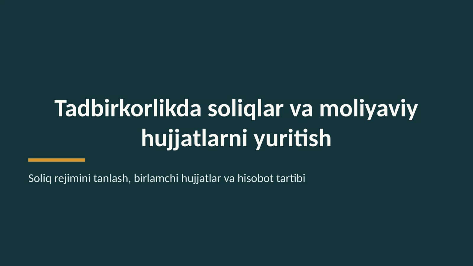 Tadbirkorlikda soliqlar va moliyaviy hujjatlarni yuritish