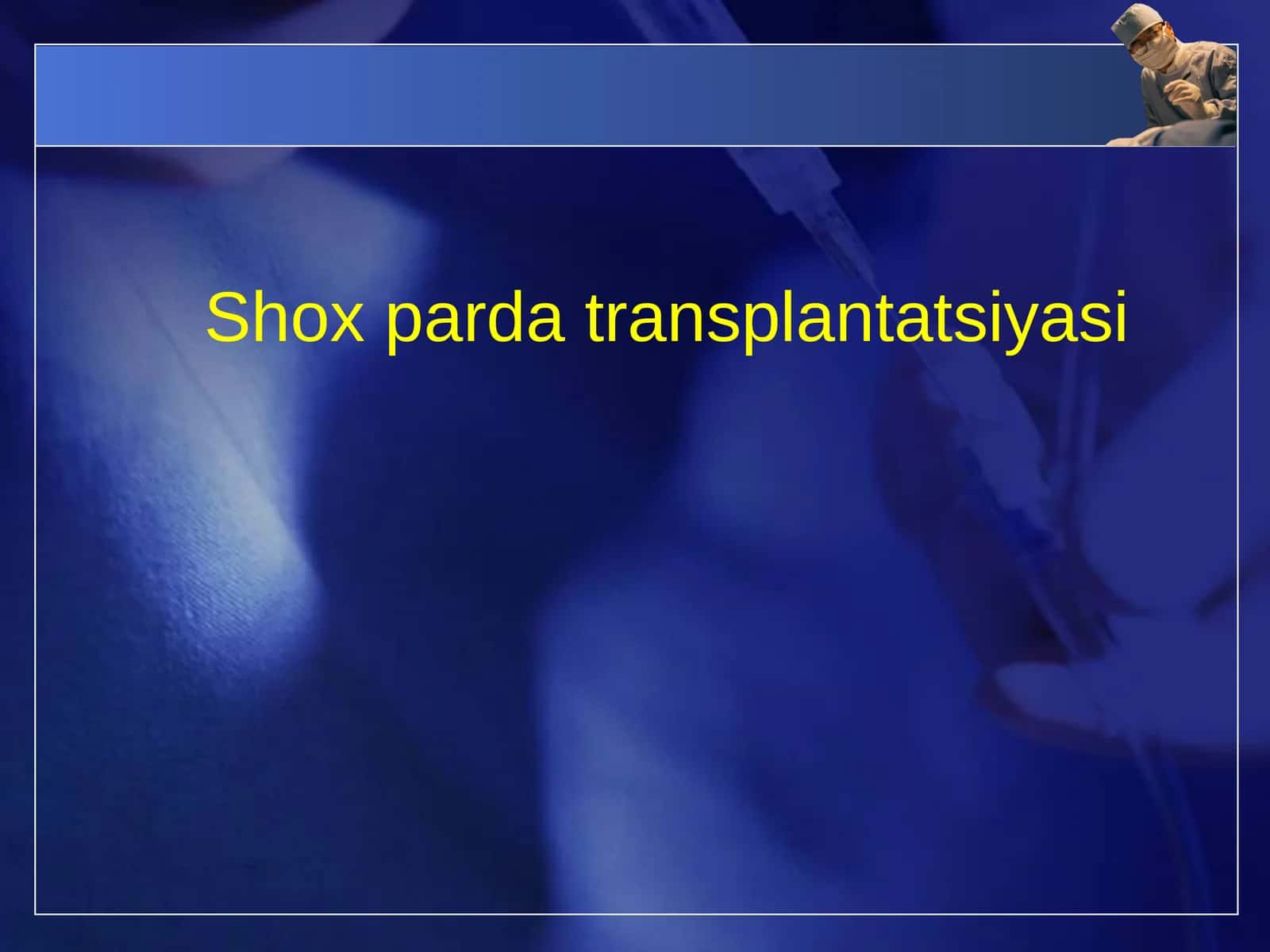 Shox parda transplantatsiyasi