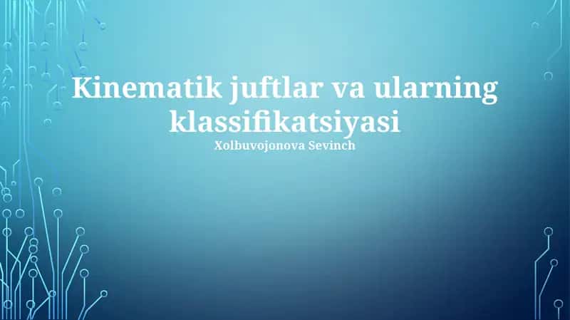 Kinematik juftlar va ularning klassifikatsiyasi