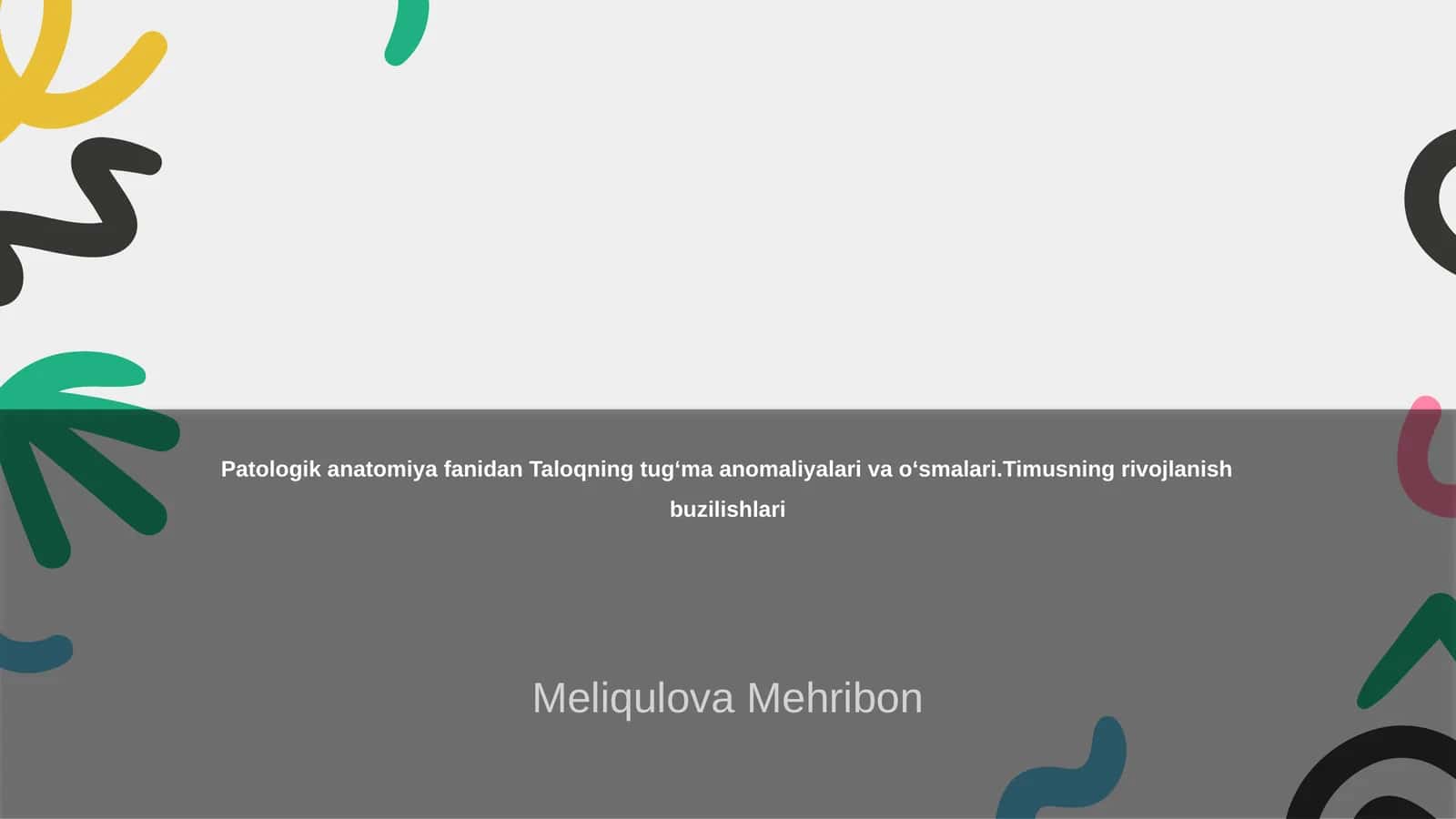 Patologik anatomiya fanidan Taloqning tugʻma anomaliyalari va oʻsmalari.Timusning rivojlanish buzilishlari