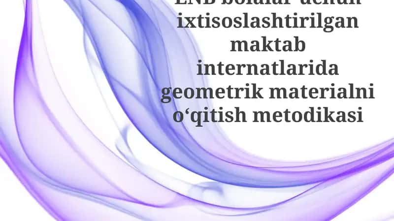 Geometrik materiallarni o'qitish metodikasi