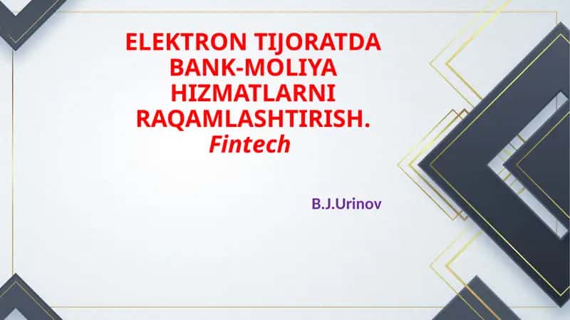 ELEKTRON TIJORATDA BANK-MOLIYA HIZMATLARNI RAQAMLASHTIRISH.Fintech