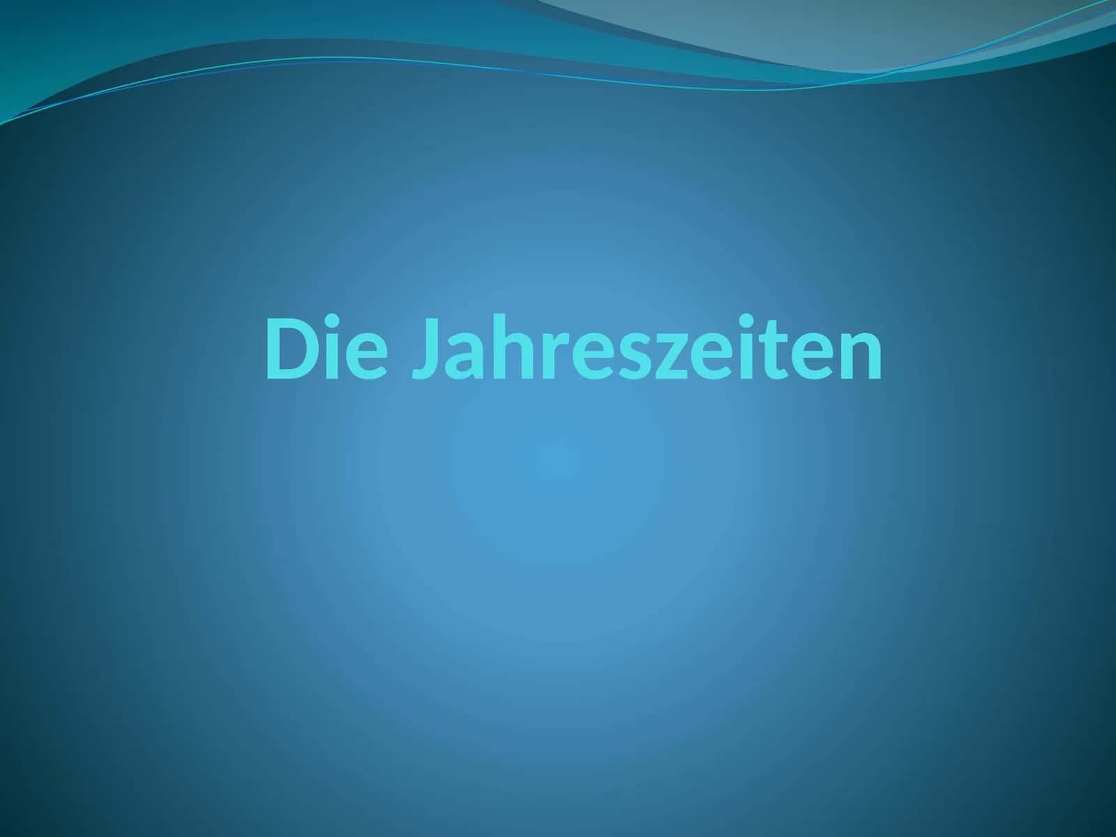 Die Jahreszeiten