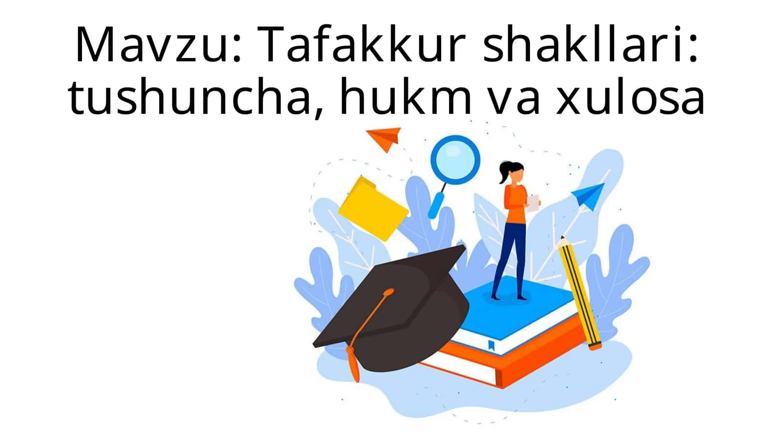 Tafakkurshakllari:tushuncha,hukmvaxulosa