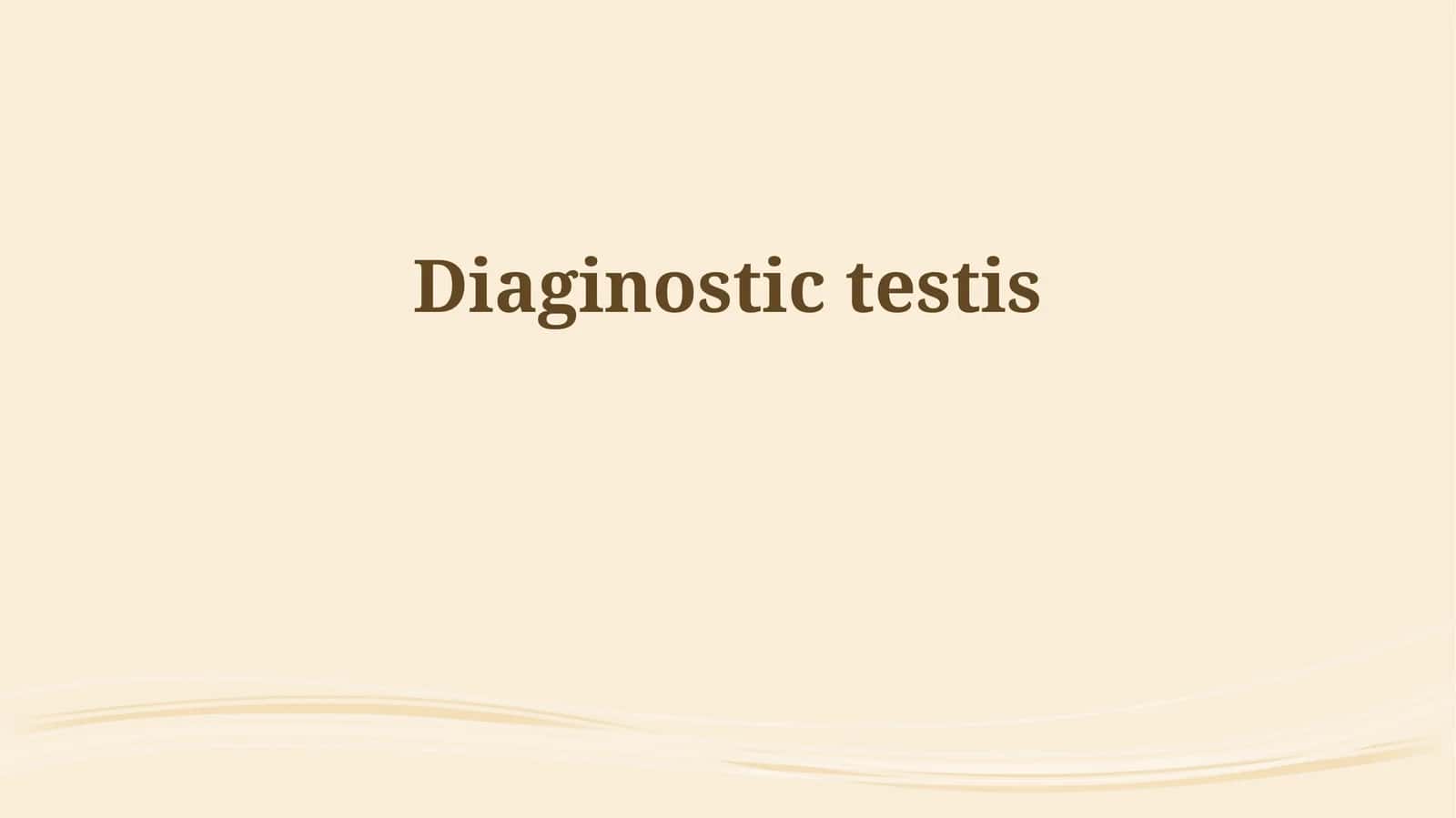 Diaginostic testis