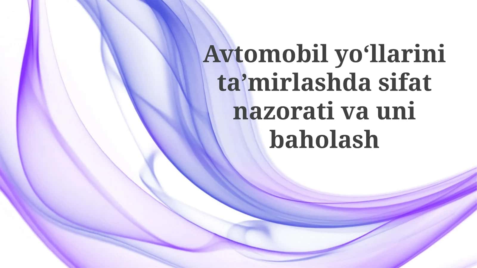 Avtomobilyoʻllarinitaʼmirlashdasifatnazorativaunibaholash