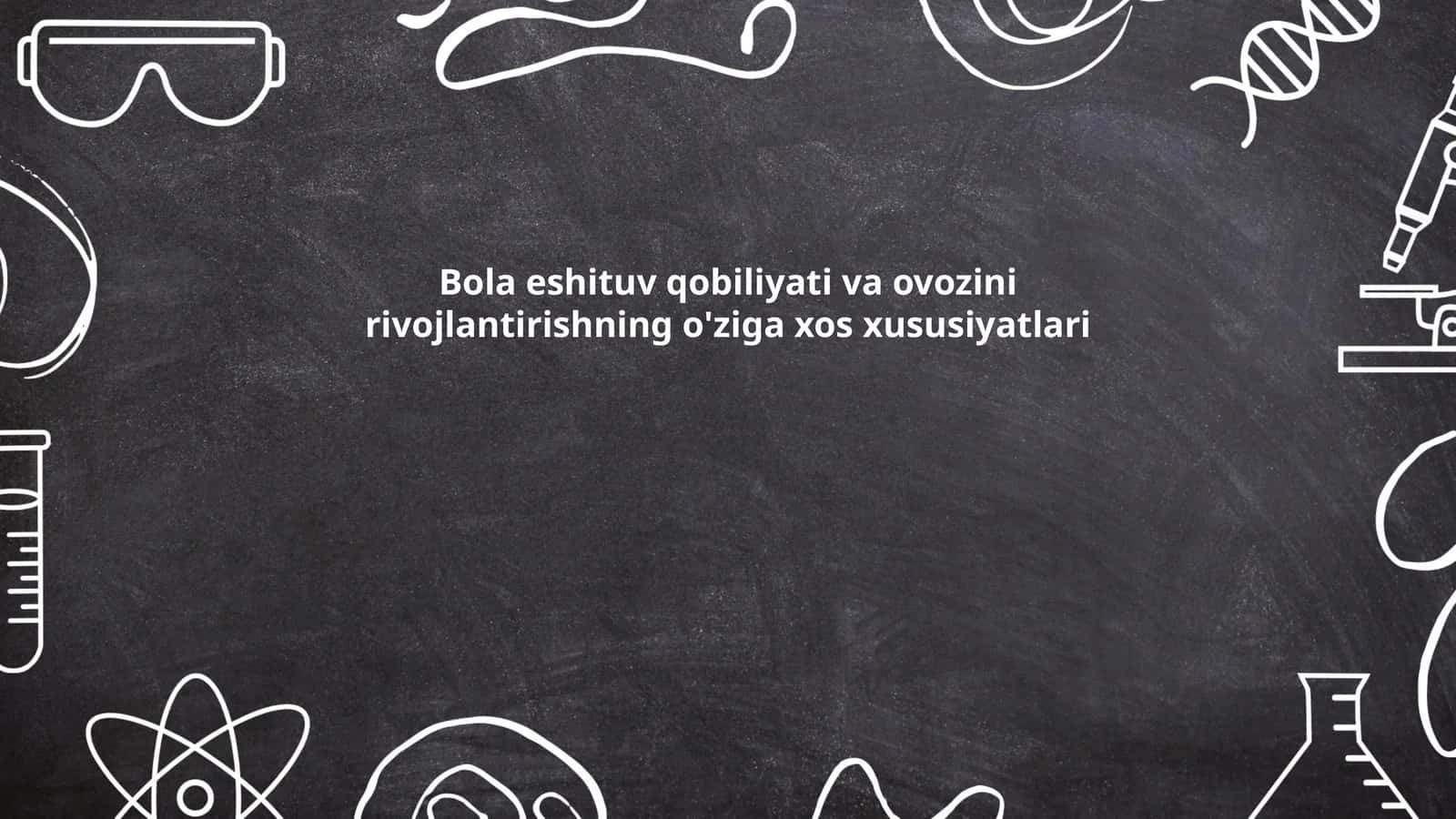 Bola eshituv qobiliyati va ovozini rivojlantirishning o'ziga xos xususiyatlari