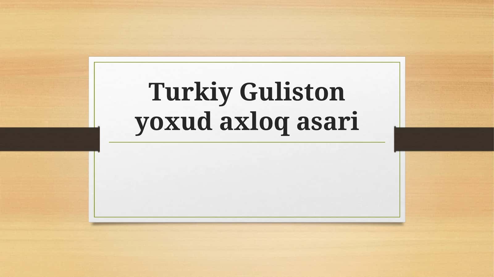 Turkiy Guliston yoxud axloq asari