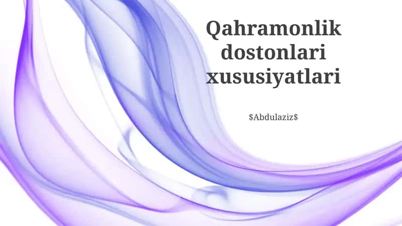 Qahramonlik dostonlari xususiyatlari