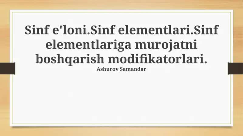Sinf e'loni.Sinf elementlari.Sinf elementlariga murojatni boshqarish modifikatorlari
