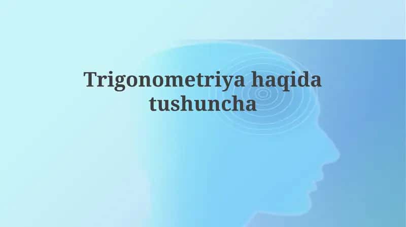 Trigonometriyahaqidatushuncha
