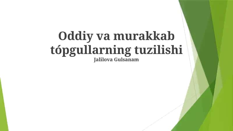 Oddiy va murakkab tópgullarning tuzilishi