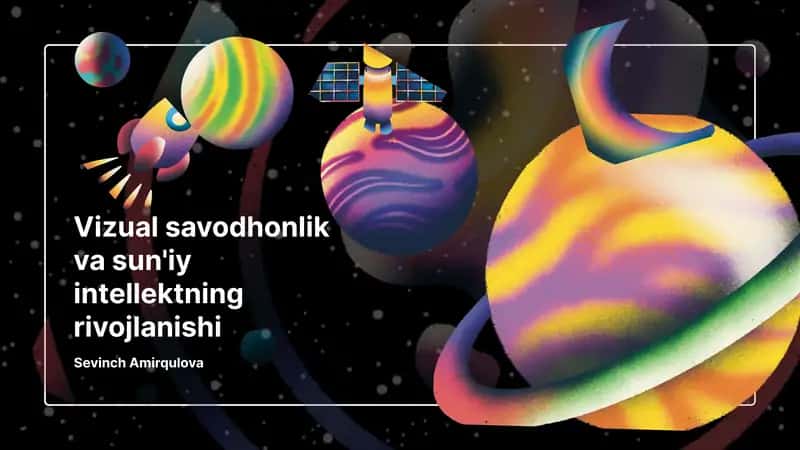 Sun'iy intellekt va vizual savodhonlikning rivojlanishi