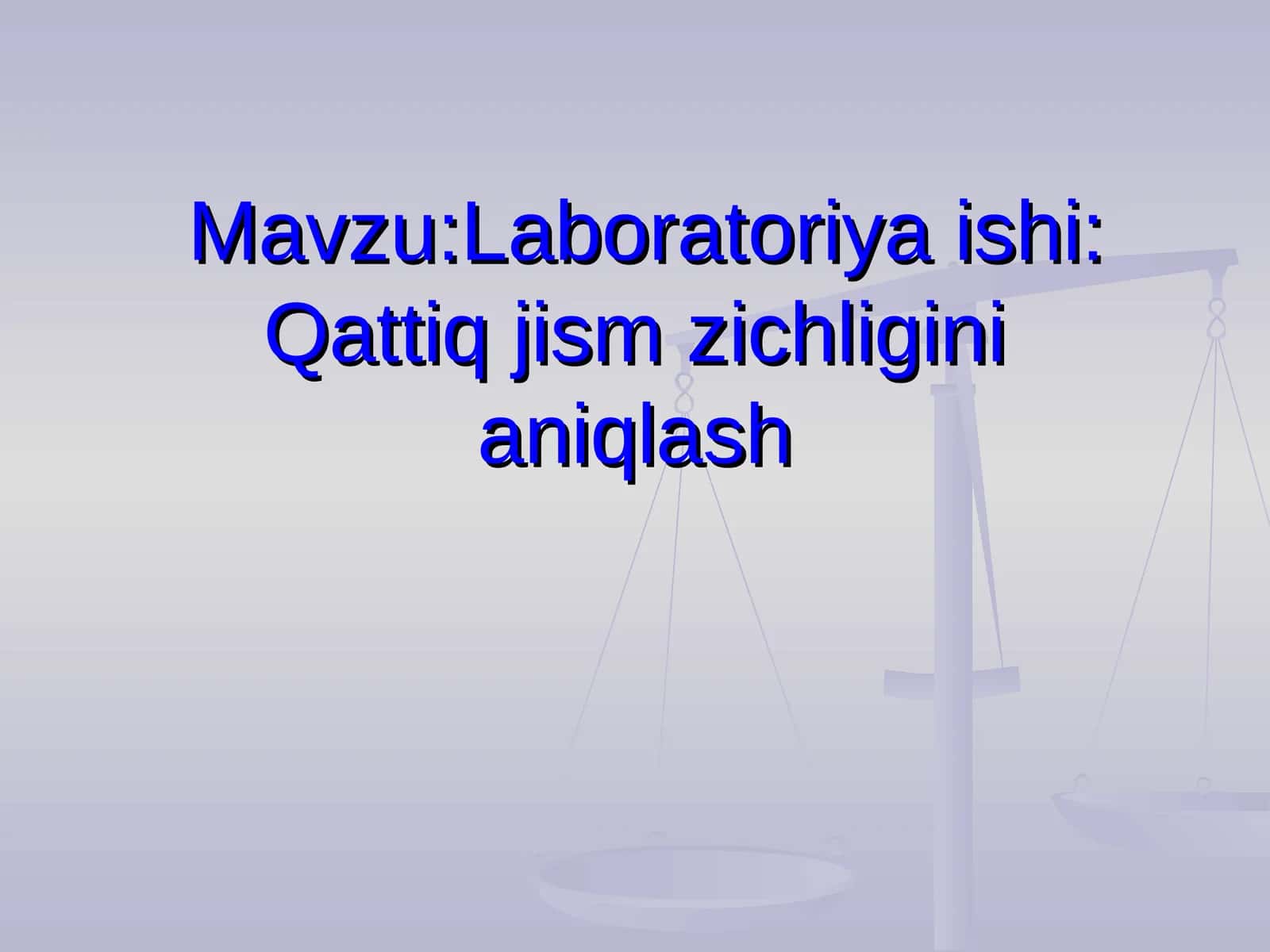 Laboratoriya ishi: Qattiq jism zichligini aniqlash