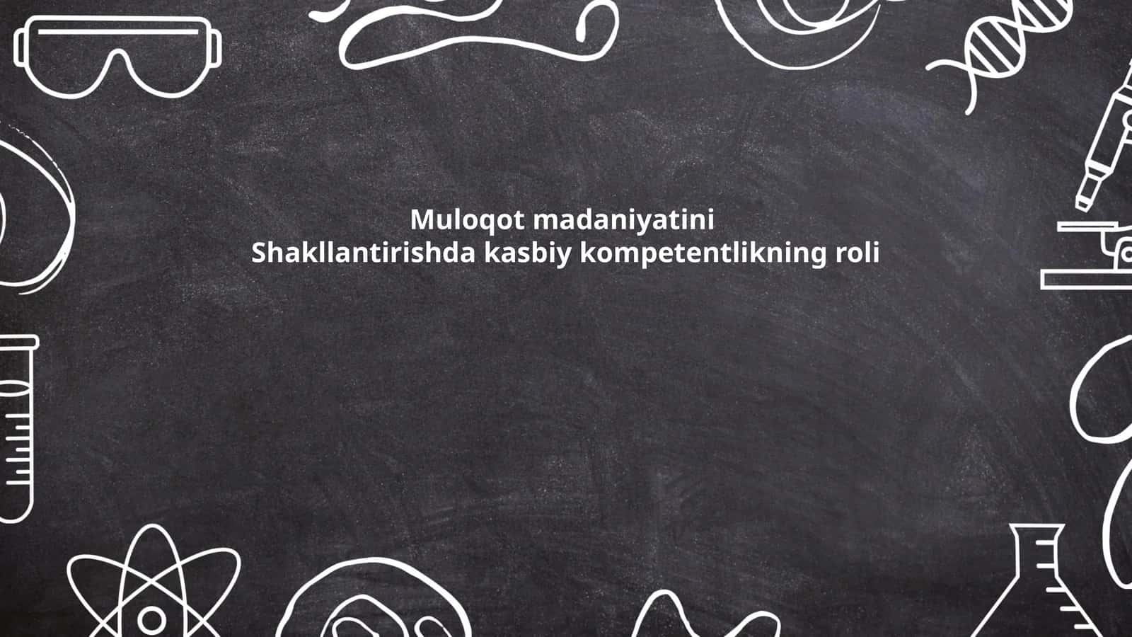 Muloqot madaniyatini Shakllantirishda kasbiy kompetentlikning roli