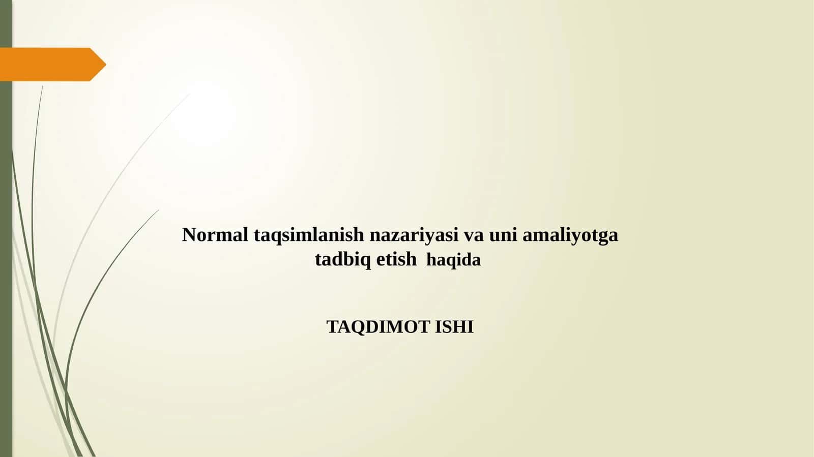 Normal taqsimlanish nazariyasi va uni amaliyotga tadbiq etish haqida