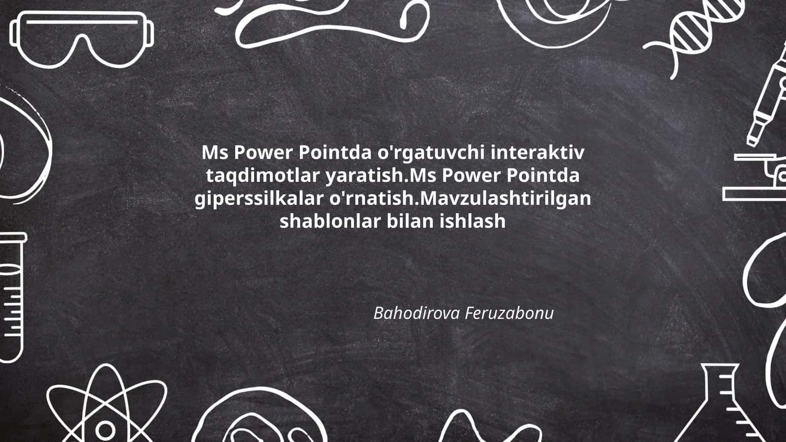 Ms Power Pointda interaktiv taqdimotlar yaratish