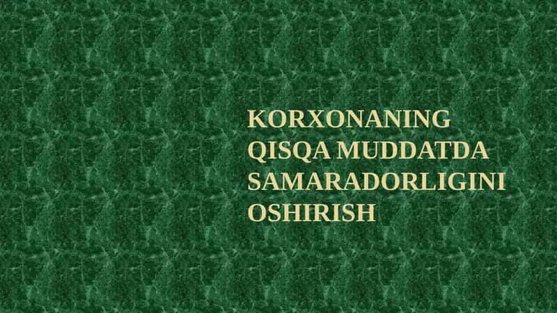 Korxonaning Qisqa Muddatda Samaradorligini Oshirish