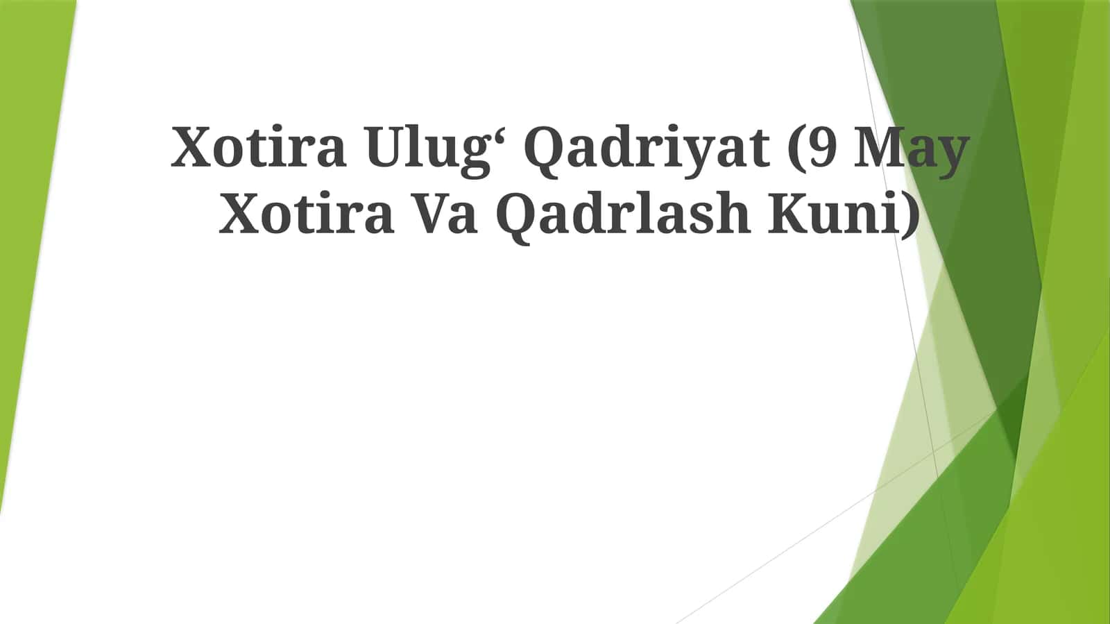 Xotira Ulug‘ Qadriyat (9 May Xotira Va QadrlashKuni)