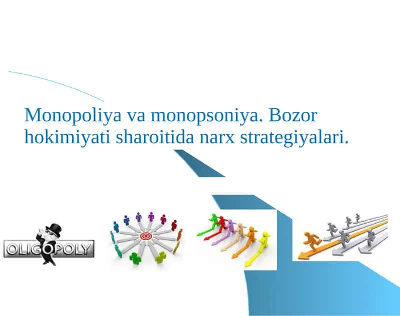 Monopoliya va monopsoniya. Bozor hokimiyati sharoitida narx strategiyalari.