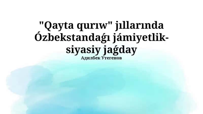 "Qayta qurıw" jıllarında Ózbekstandaǵı jámiyetlik-siyasiy jaǵday