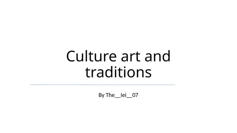 Culture art and traditions