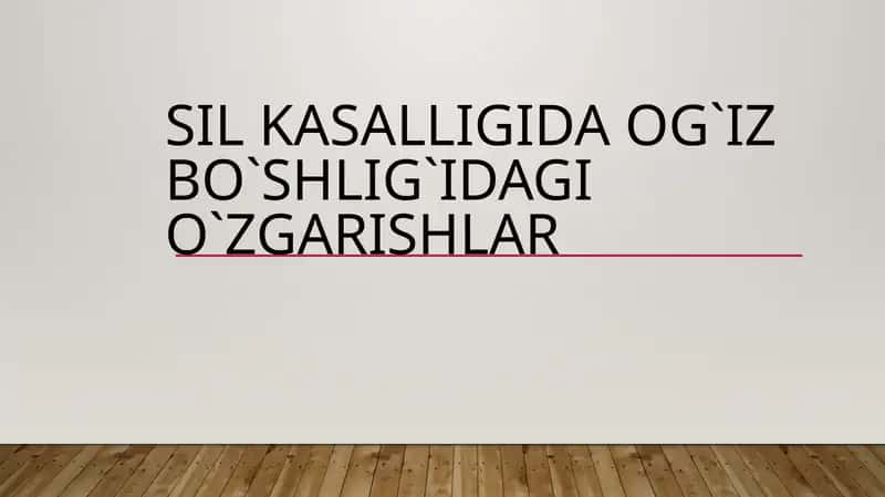Sil kasalligida og`iz bo`shlig`idagi o`zgarishlar