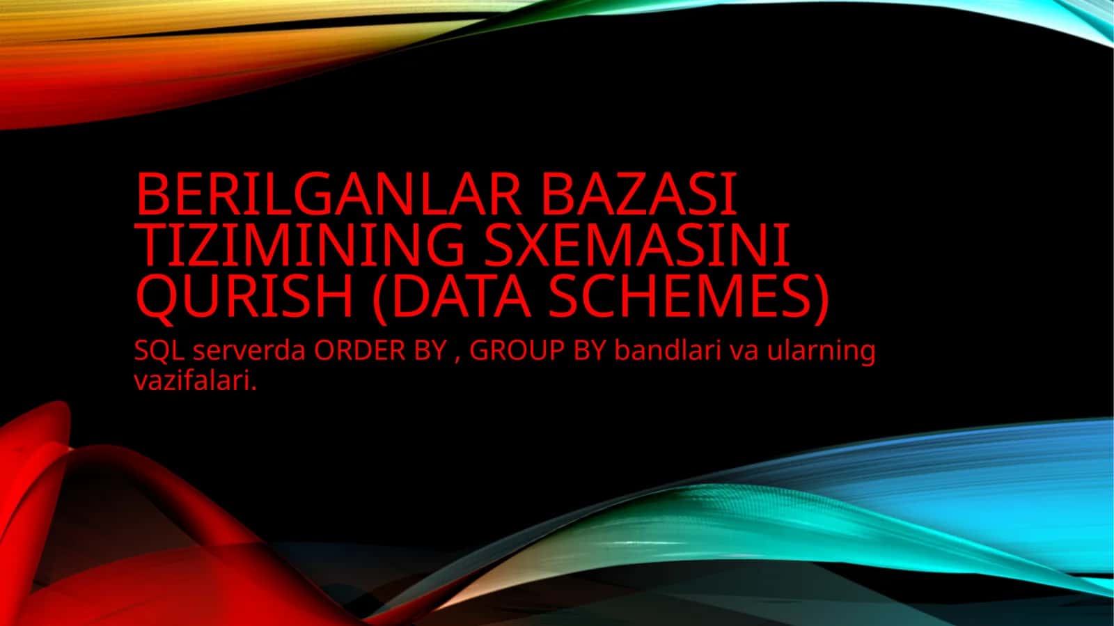 Berilganlar bazasi tizimining sxemasini qurish (data schemes)
