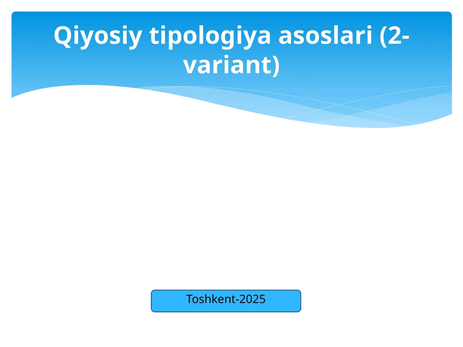 Qiyosiy tipologiya asoslari (2-variant)