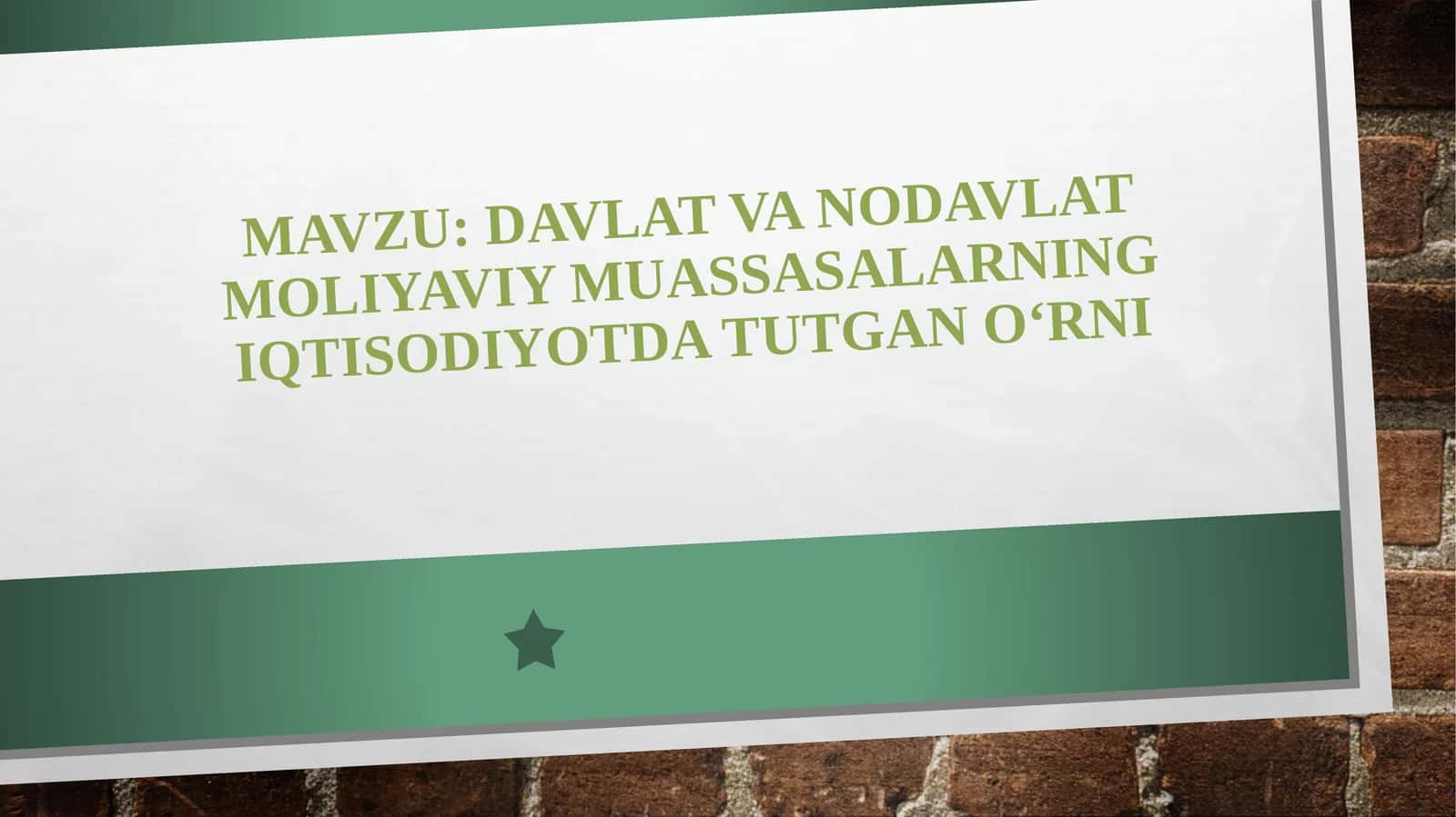 Davlat va nodavlat moliyaviy muassasalarning iqtisodiyotda tutgan o‘rni