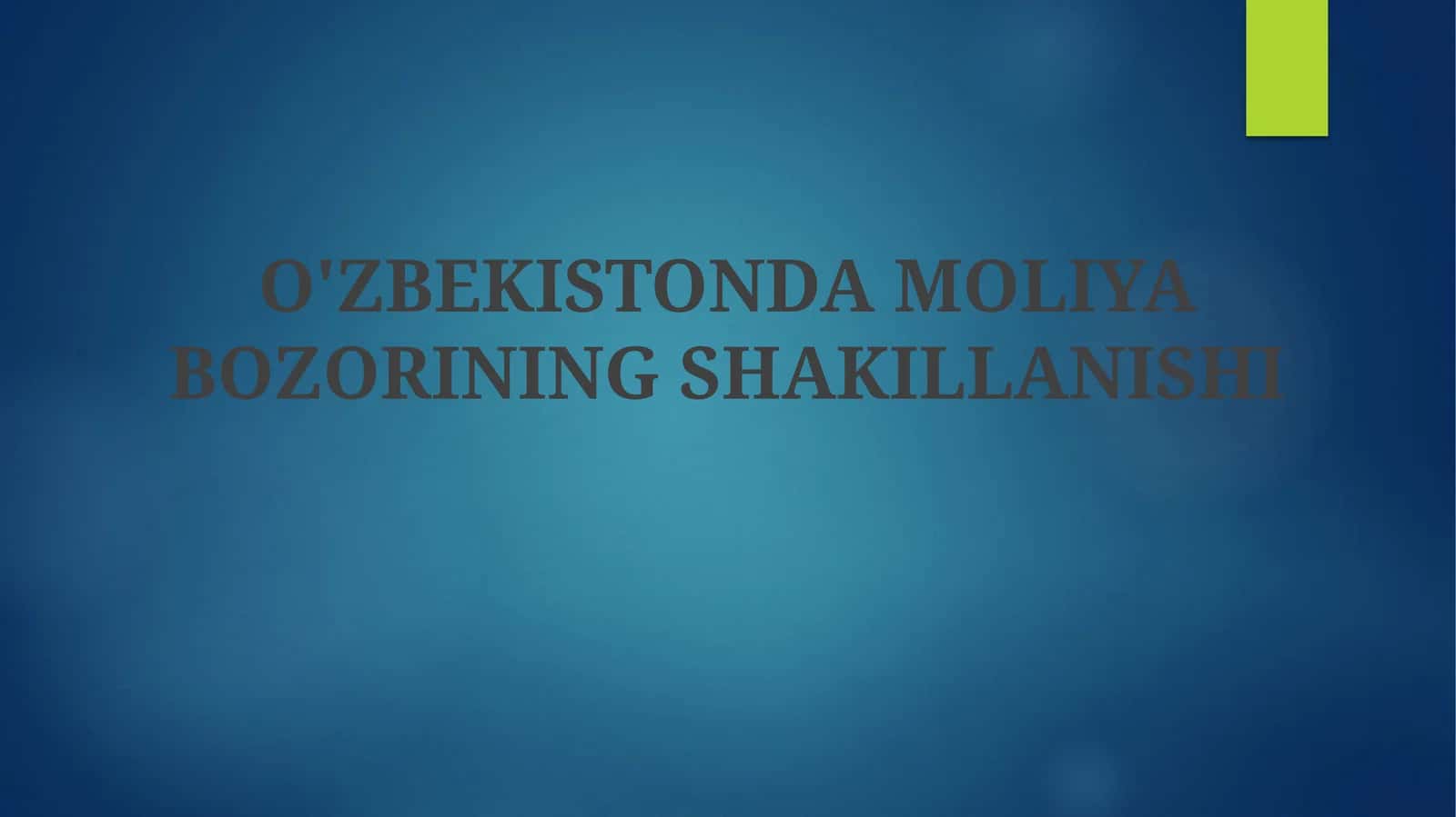 O'ZBEKISTONDA MOLIYA BOZORINING SHAKILLANISHI