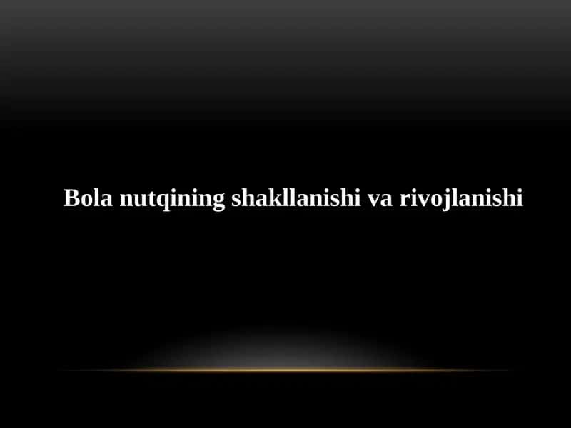 Bola nutqining shakllanishi va rivojlanishi