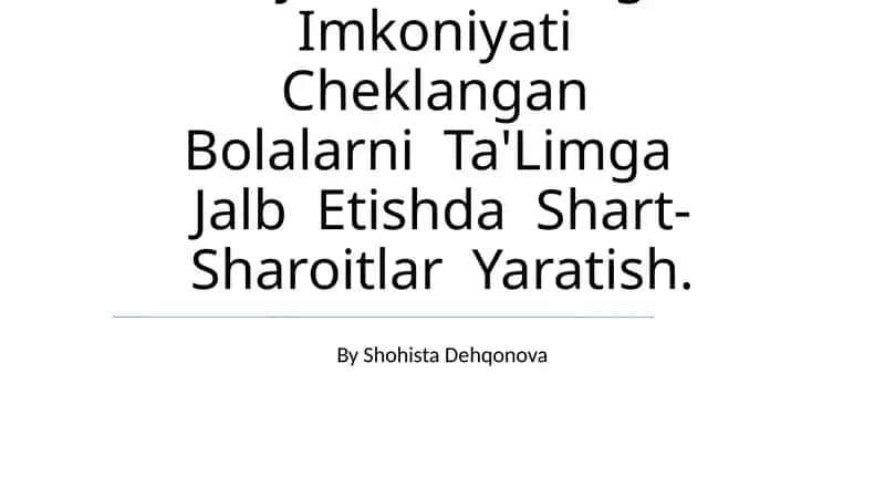 Inklyuziv Ta'Limga Imkoniyati Cheklangan Bolalarni Ta'Limga Jalb Etishda Shart-Sharoitlar Yaratish