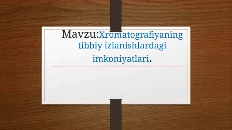 Xromatografiyaning tibbiy izlanishlardagi imkoniyatlari