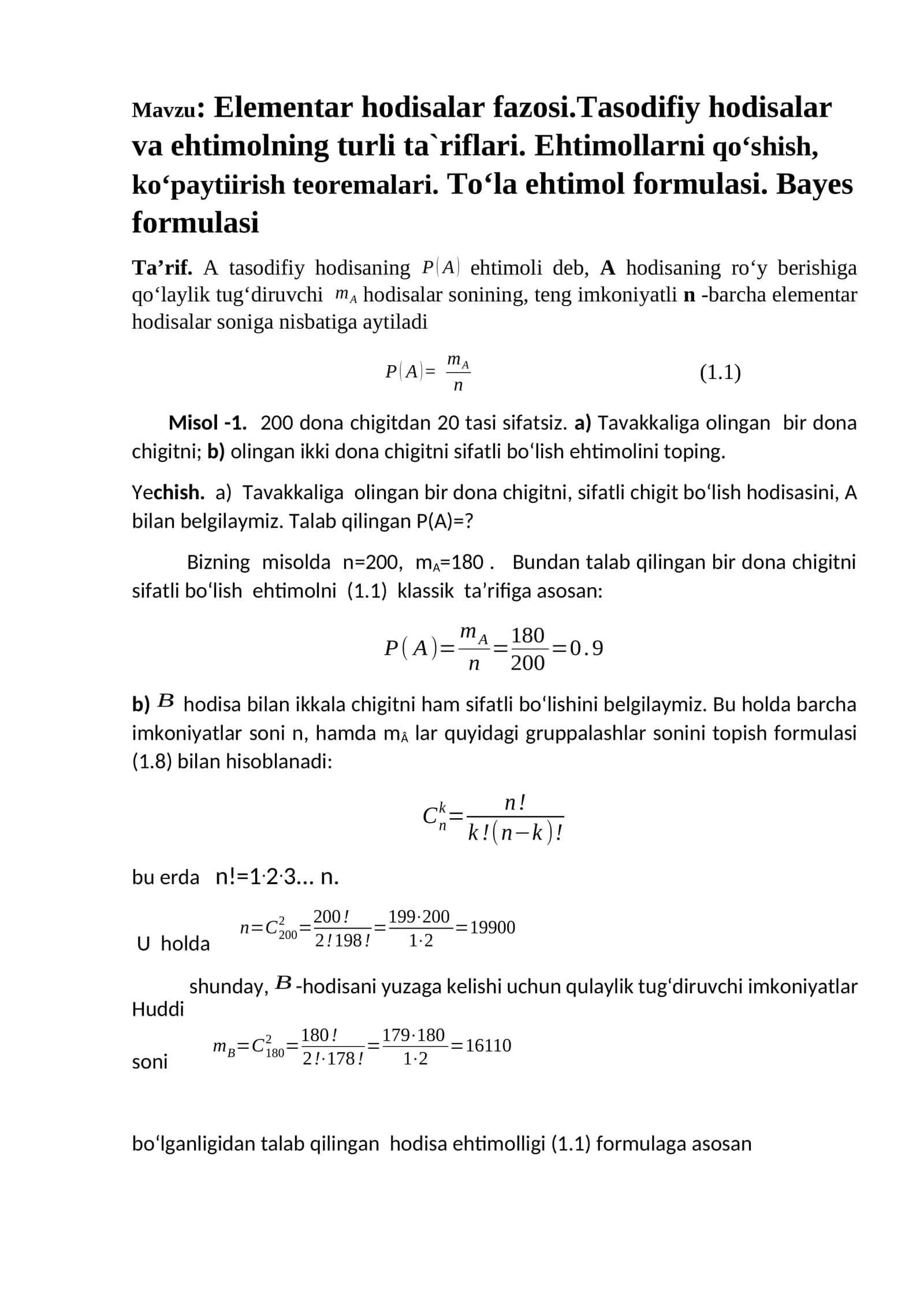 Elementar hodisalar fazosi.Tasodifiy hodisalar va ehtimolning turli ta`riflari. Ehtimollarni qo‘shish, ko‘paytirish teoremalari. To‘la ehtimol formulasi. Bayes formulasi