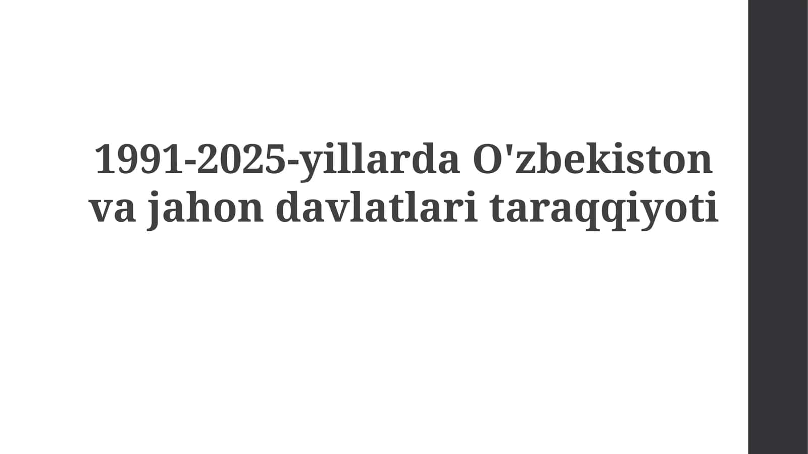 O'zbekistonning mustaqillik yillaridagi siyosiy va iqtisodiy islohotlari (1991-2025)