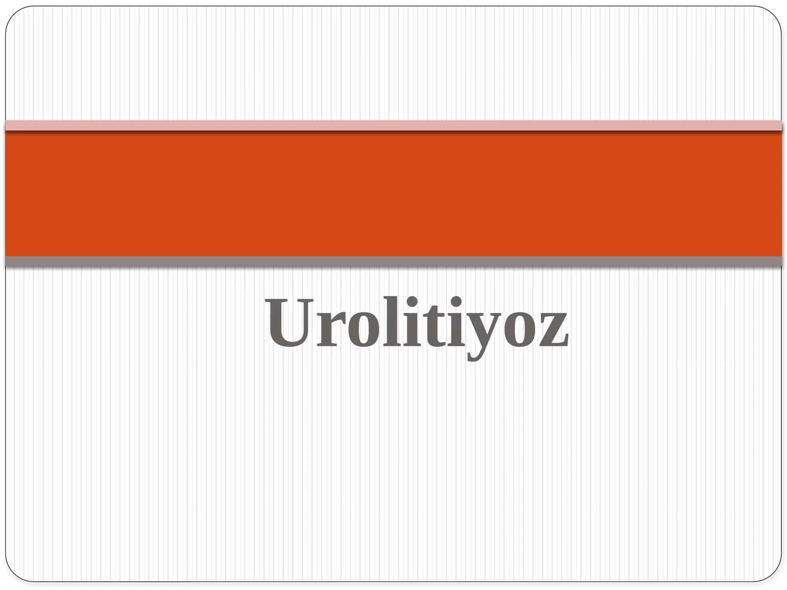 Siydik tosh kasalligi. Urolitiaz