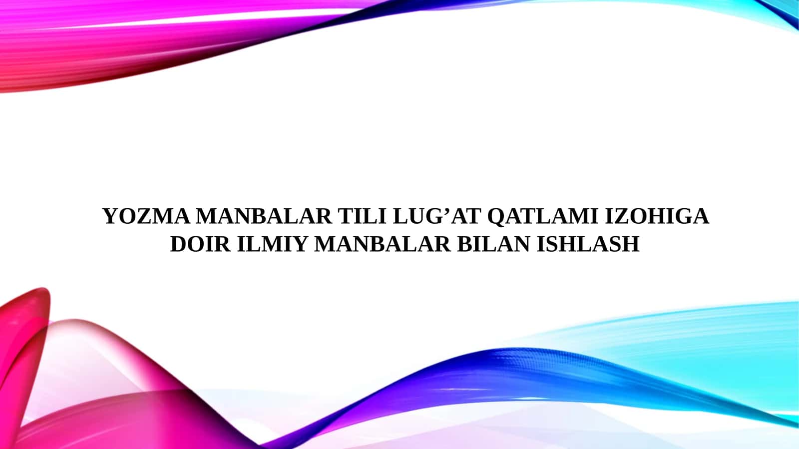 YOZMA MANBALAR TILI LUG’AT QATLAMI IZOHIGA DOIR ILMIY MANBALAR BILAN ISHLASH