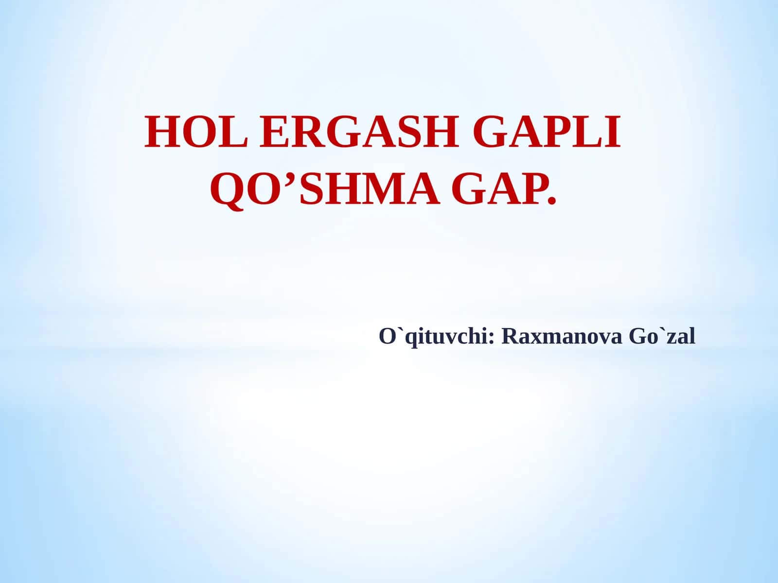 HOL ERGASH GAPLI QO’SHMA GAP