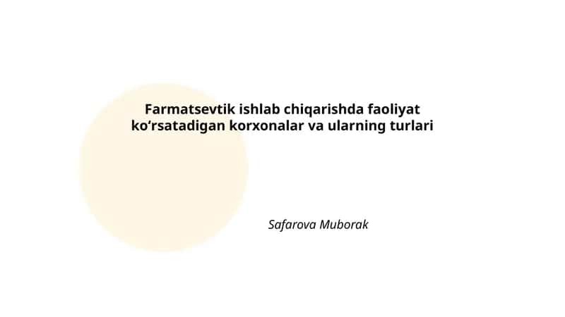 Farmatsevtik ishlab chiqarishda faoliyat koʻrsatadigan korxonalar va ularning turlari