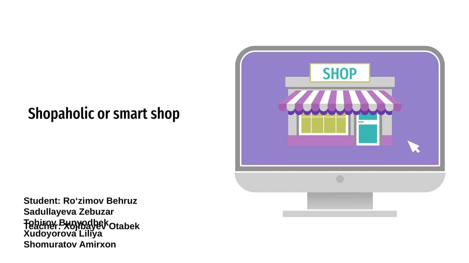Shopaholic or smart shop