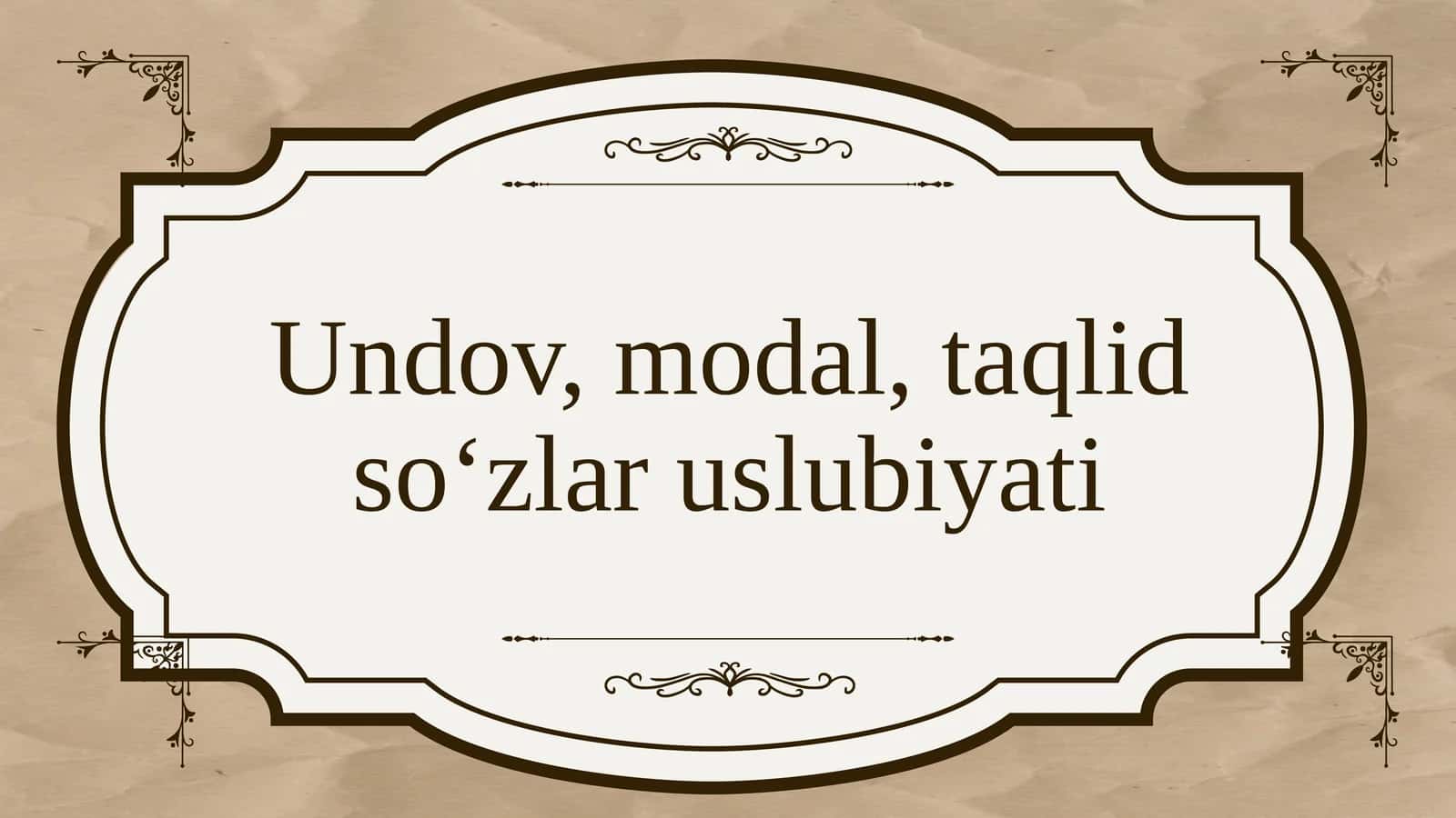 undov,taqlid, modal so'zlar uslubiyati. TAQDIMOT