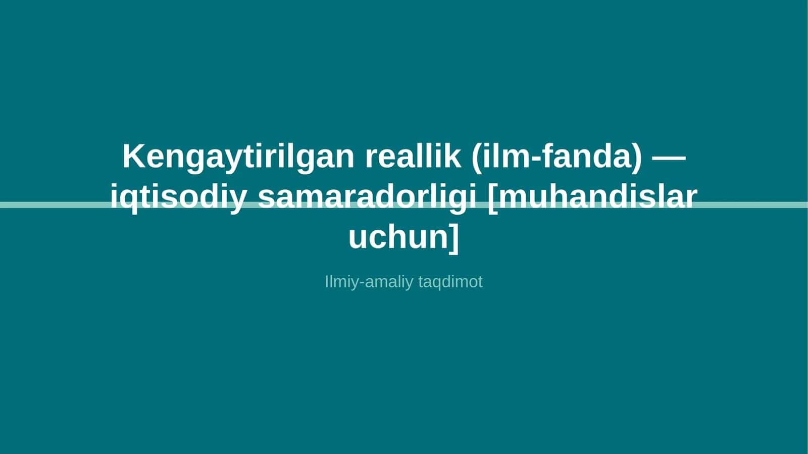 Kengaytirilgan reallik (ilm-fanda) — iqtisodiy samaradorligi [muhandislar uchun]