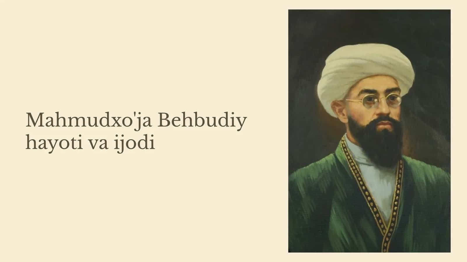 Mahmudxo'ja Behbudiy hayoti va ijodi